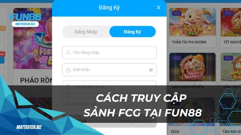 Sảnh FCGNew tại Fun88: Nơi hội tụ những tựa game đỉnh cao 3 Cách truy cập sảnh game FCGNew tại Fun88