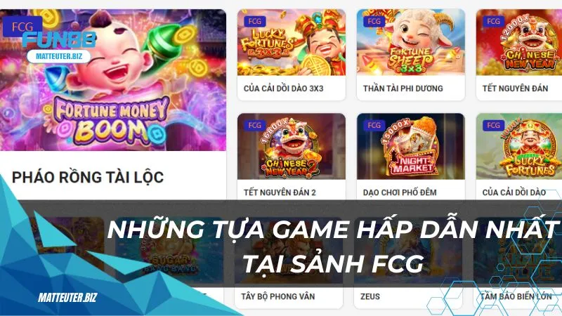 Sảnh FCGNew tại Fun88: Nơi hội tụ những tựa game đỉnh cao 2 Những tựa game hấp dẫn nhất tại sảnh game FCGNew Fun88
