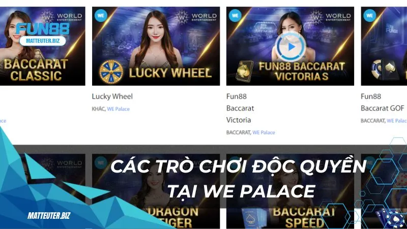 WE Palace Fun88: Trải nghiệm casino sang trọng ngay tại nhà 3 Các trò chơi độc quyền tại sảnh casino WE Palace