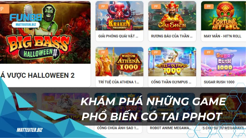 PPHot tại Fun88 - Giải trí đỉnh cao, phần thưởng siêu khủng 2 Khám phá những game phổ biến có tại PPHot