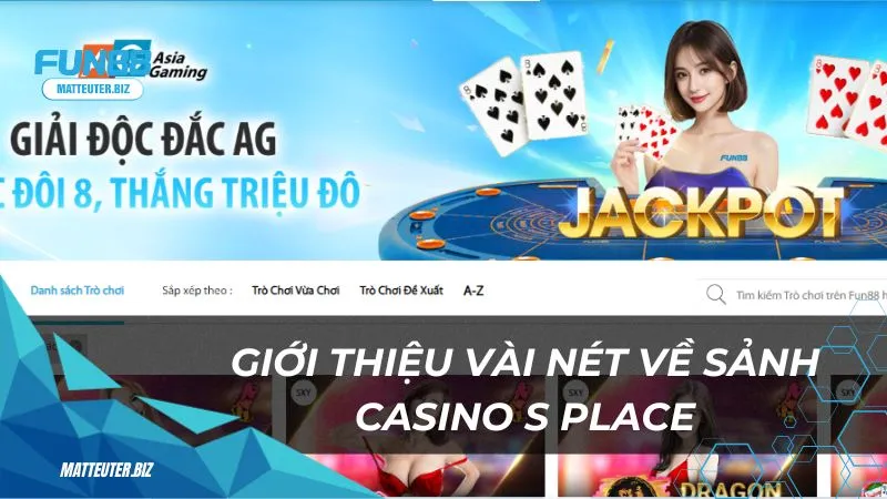S Palace Fun88 – Khám phá sảnh casino đẳng cấp hàng đầu 1 Giới thiệu vài nét về sảnh casino S Place tại Fun88