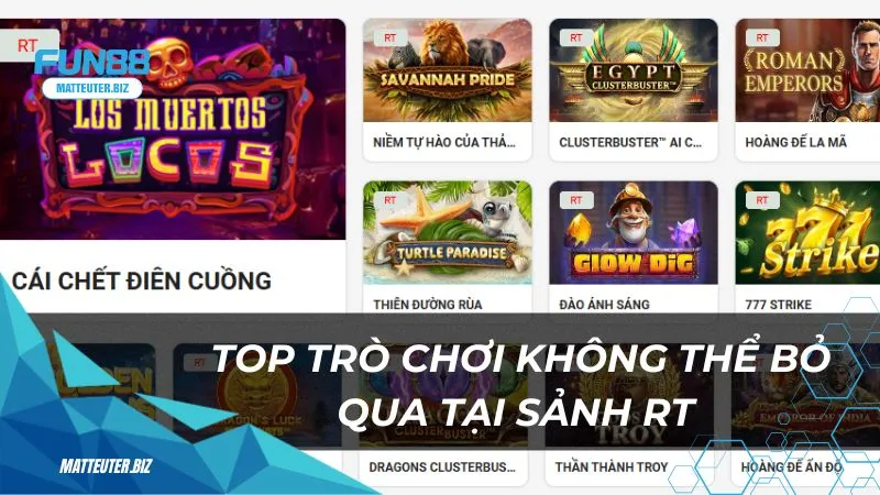 Sảnh game RT Fun88: Thiên đường giải trí đẳng cấp quốc tế 2 Top trò chơi không thể bỏ qua tại sảnh RT tại Fun88