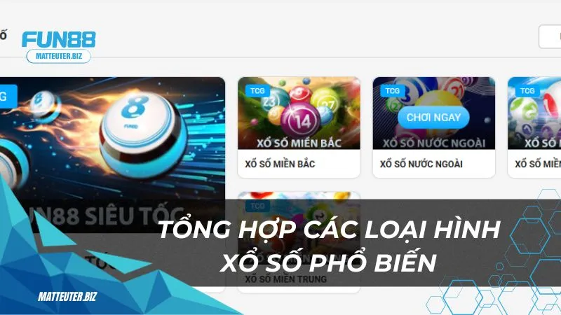 Sảnh Xổ Số TC tại Fun88 – Cơ hội đổi đời trong tầm tay 2 Tổng hợp các loại hình xổ số phổ biến tại sảnh Xổ Số TC