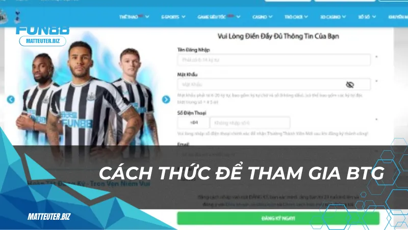 Trải nghiệm BTG tại Fun88 – Nơi chinh phục jackpot lớn 3 Cách thức để tham gia BTG
