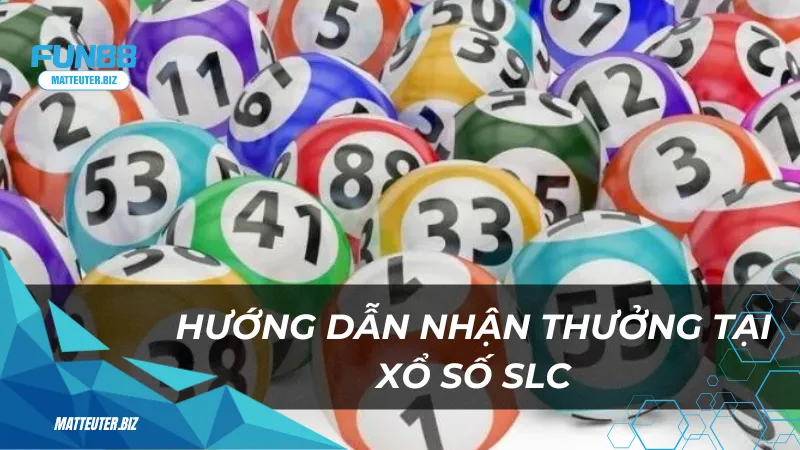 Xổ Số SLC tại Fun88 - Nơi khởi đầu cho những giấc mơ trúng lớn 3 Hướng dẫn nhận thưởng khi chơi sảnh xổ số SLC