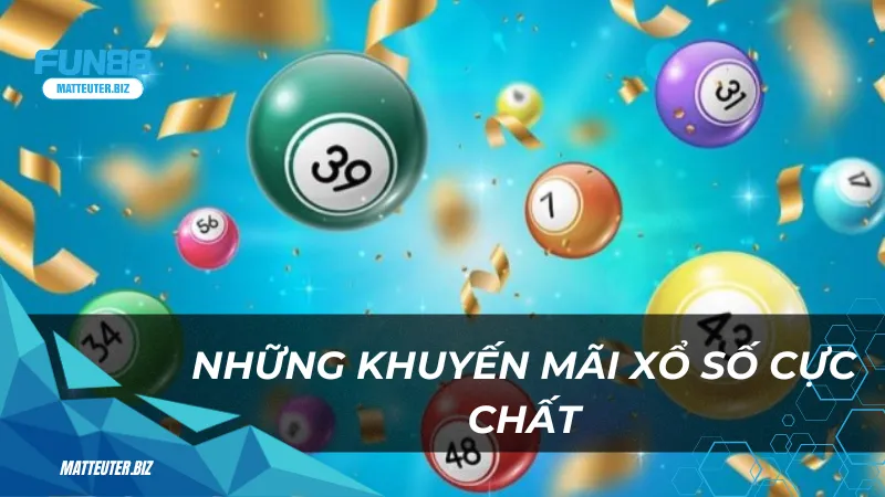 Khuyến mãi xổ số Fun88 – Cơ hội nhận thưởng ngập tràn 2 Khám phá những khuyến mãi xổ số Fun88 cực chất