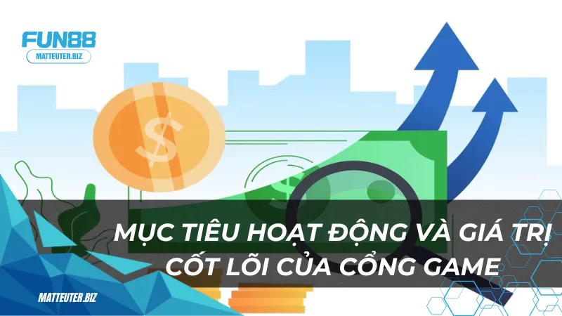 Giới thiệu nhà cái Fun88 - Uy tín hàng đầu châu Á 2 Muc-tieu-hoat-dong-va-gia-tri-cot-loi-cua-cong-game