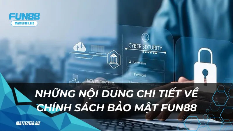 Chính sách bảo mật Fun88 – Cam kết an toàn tuyệt đối 2 Nhung-noi-dung-chi-tiet-ve-chinh-sach-bao-mat-Fun88