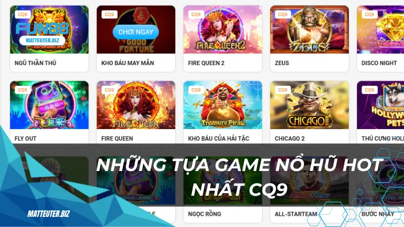 CQ9 tại Fun88 - Nơi hội tụ của các siêu phẩm game hàng đầu 2 Những tựa game nổ hũ hot nhất CQ9